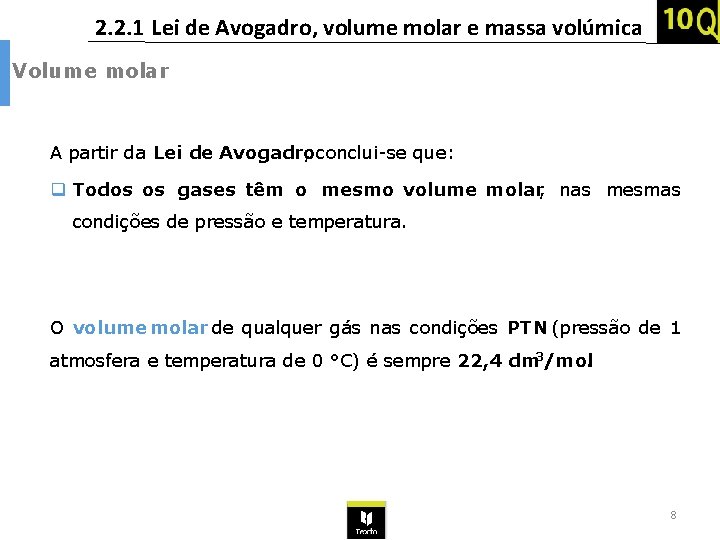 2. 2. 1 Lei de Avogadro, volume molar e massa volúmica Volume molar A