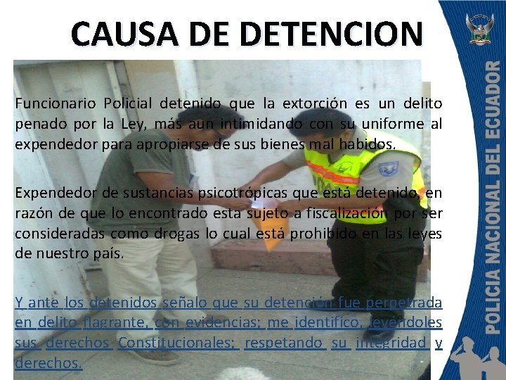 CAUSA DE DETENCION Funcionario Policial detenido que la extorción es un delito penado por