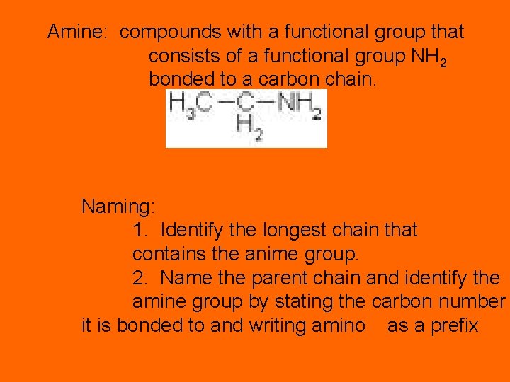 Amine: compounds with a functional group that consists of a functional group NH 2