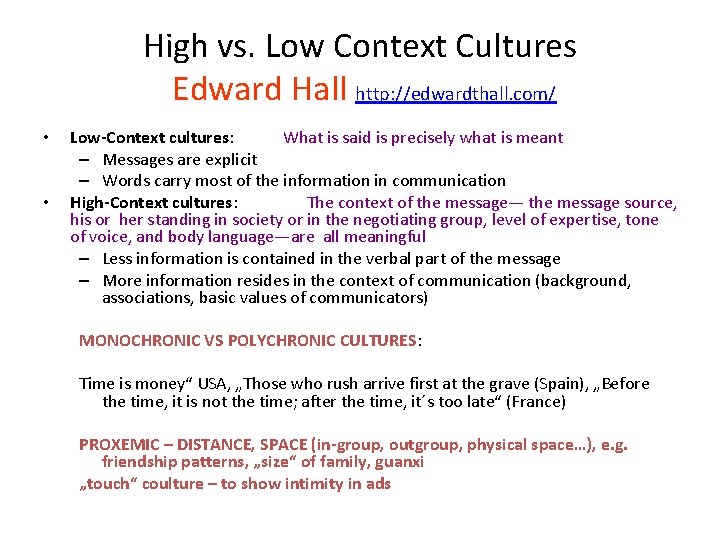 High vs. Low Context Cultures Edward Hall http: //edwardthall. com/ • • Low-Context cultures: