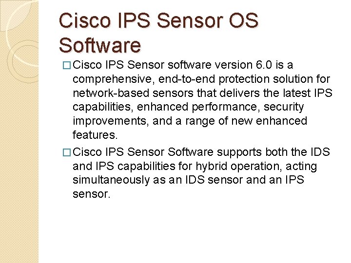 Cisco IPS Sensor OS Software � Cisco IPS Sensor software version 6. 0 is