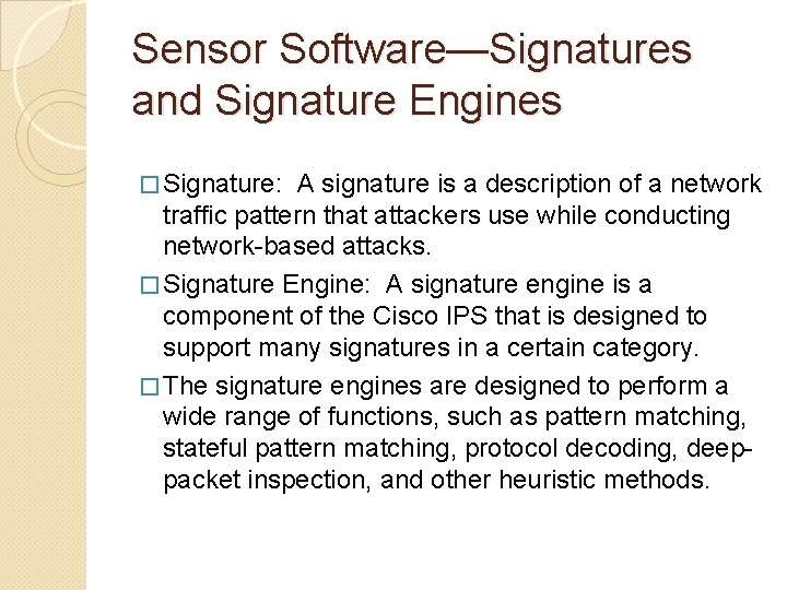 Sensor Software—Signatures and Signature Engines � Signature: A signature is a description of a