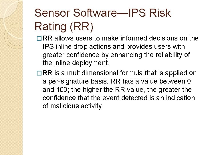 Sensor Software—IPS Risk Rating (RR) � RR allows users to make informed decisions on