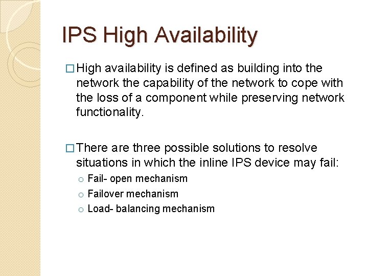 IPS High Availability � High availability is defined as building into the network the