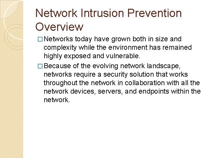 Network Intrusion Prevention Overview � Networks today have grown both in size and complexity