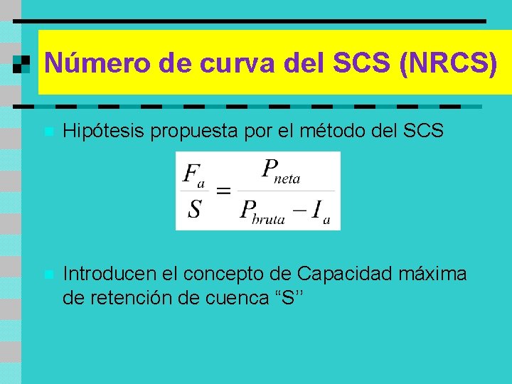 Número de curva del SCS (NRCS) n Hipótesis propuesta por el método del SCS