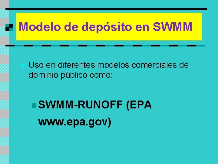 Modelo de depósito en SWMM n Uso en diferentes modelos comerciales de dominio público