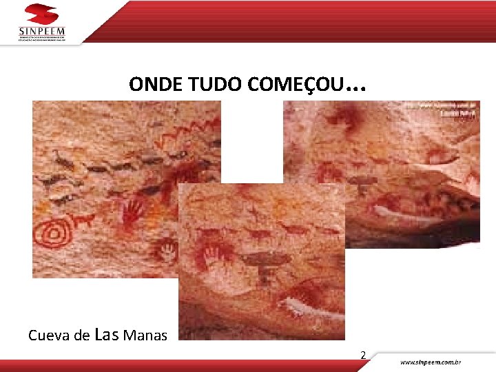 ONDE TUDO COMEÇOU. . . Cueva de Las Manas 2 