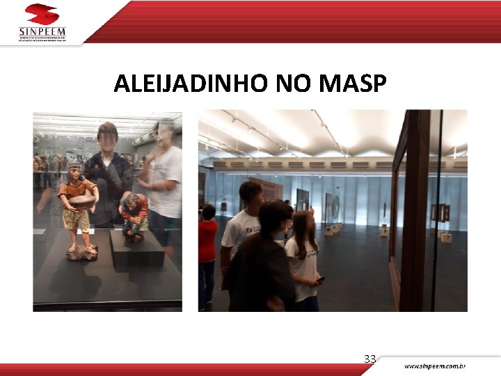 ALEIJADINHO NO MASP 33 