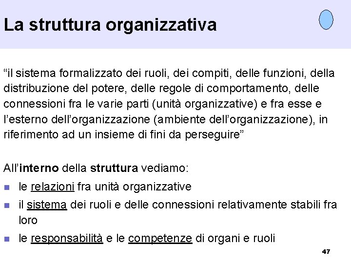 La struttura organizzativa “il sistema formalizzato dei ruoli, dei compiti, delle funzioni, della distribuzione