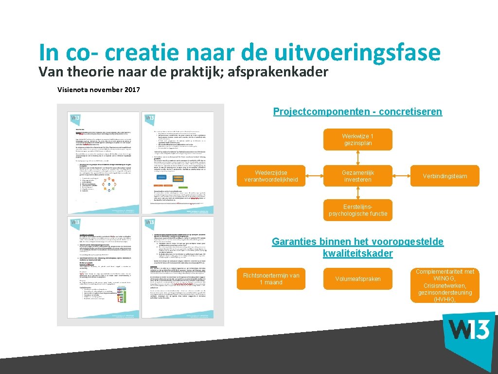 In co- creatie naar de uitvoeringsfase Van theorie naar de praktijk; afsprakenkader Visienota november