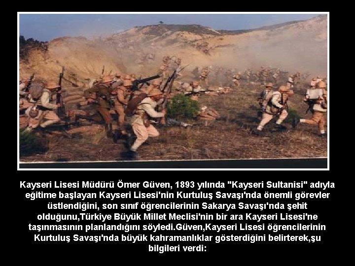 Kayseri Lisesi Müdürü Ömer Güven, 1893 yılında "Kayseri Sultanisi" adıyla eğitime başlayan Kayseri Lisesi'nin