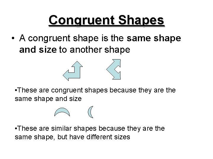 Congruent Shapes • A congruent shape is the same shape and size to another