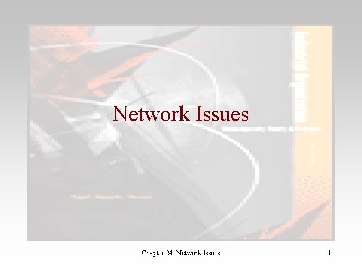 Network Issues Chapter 24: Network Issues 1 