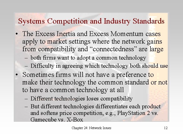 Systems Competition and Industry Standards • The Excess Inertia and Excess Momentum cases apply