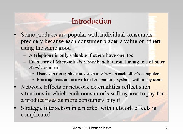 Introduction • Some products are popular with individual consumers precisely because each consumer places