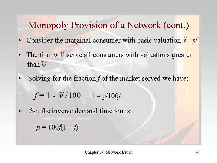 Monopoly Provision of a Network (cont. ) • Consider the marginal consumer with basic