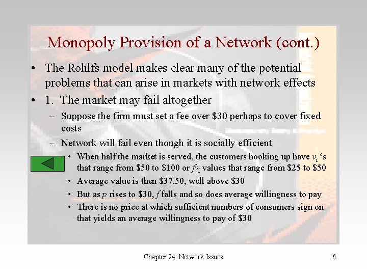 Monopoly Provision of a Network (cont. ) • The Rohlfs model makes clear many