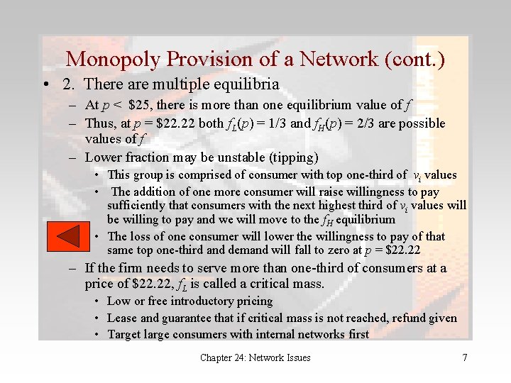 Monopoly Provision of a Network (cont. ) • 2. There are multiple equilibria –