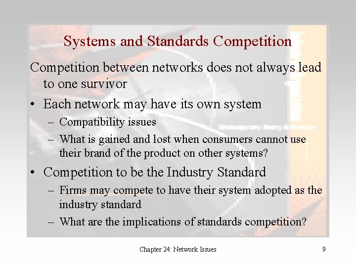 Systems and Standards Competition between networks does not always lead to one survivor •