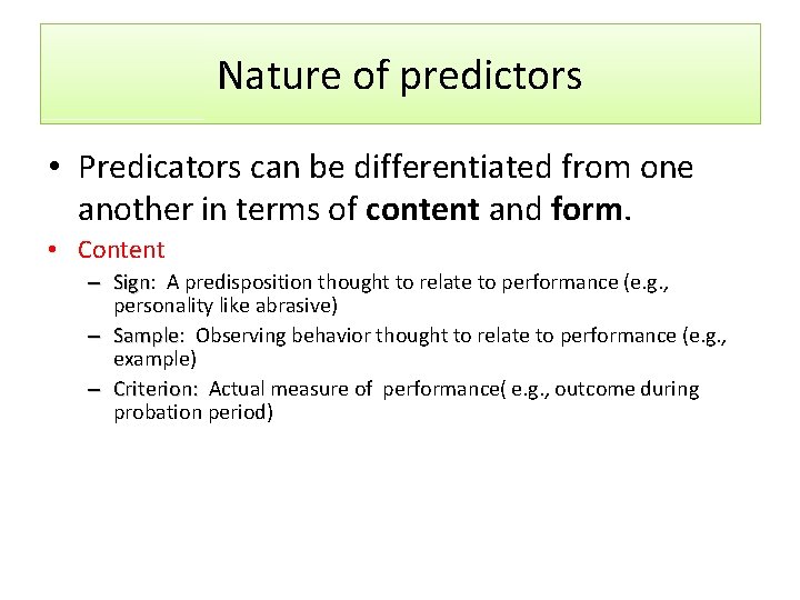 Nature of predictors • Predicators can be differentiated from one another in terms of