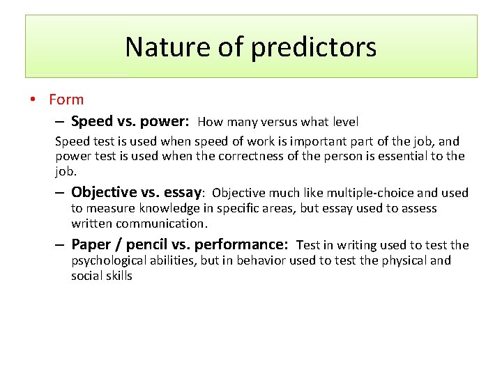 Nature of predictors • Form – Speed vs. power: How many versus what level