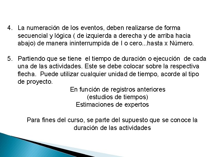 4. La numeración de los eventos, deben realizarse de forma secuencial y lógica ( 4. La numeración de los eventos, deben realizarse de forma secuencial y lógica (
