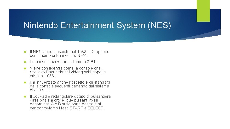 Nintendo Entertainment System (NES) Il NES viene rilasciato nel 1983 in Giappone con il Nintendo Entertainment System (NES) Il NES viene rilasciato nel 1983 in Giappone con il
