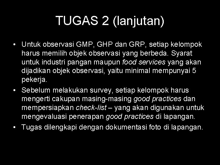 TUGAS 2 (lanjutan) • Untuk observasi GMP, GHP dan GRP, setiap kelompok harus memilih