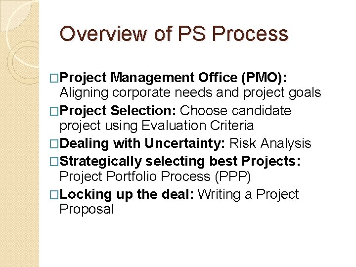 Overview of PS Process �Project Management Office (PMO): Aligning corporate needs and project goals
