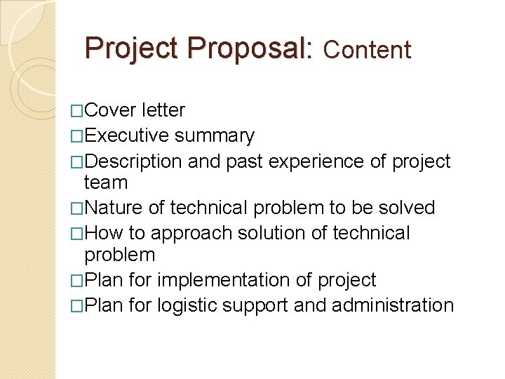 Project Proposal: Content �Cover letter �Executive summary �Description and past experience of project team