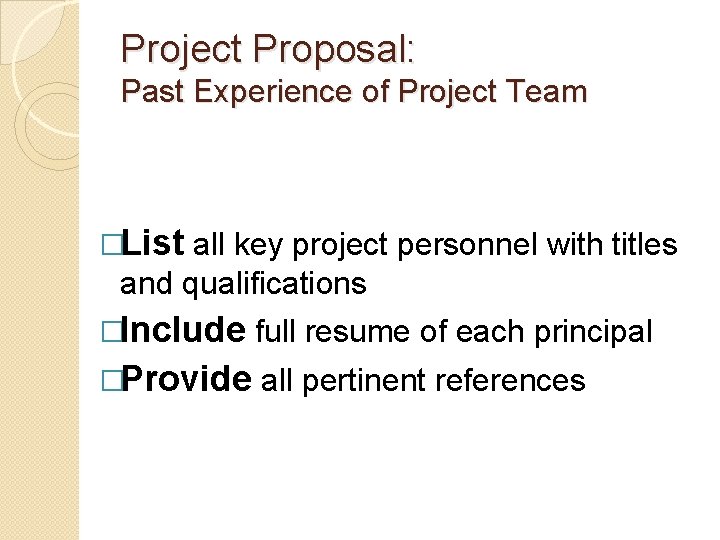 Project Proposal: Past Experience of Project Team �List all key project personnel with titles