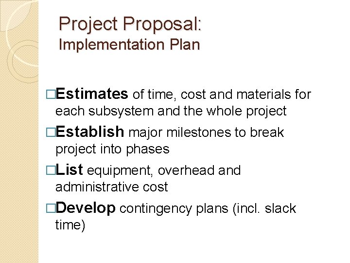 Project Proposal: Implementation Plan �Estimates of time, cost and materials for each subsystem and