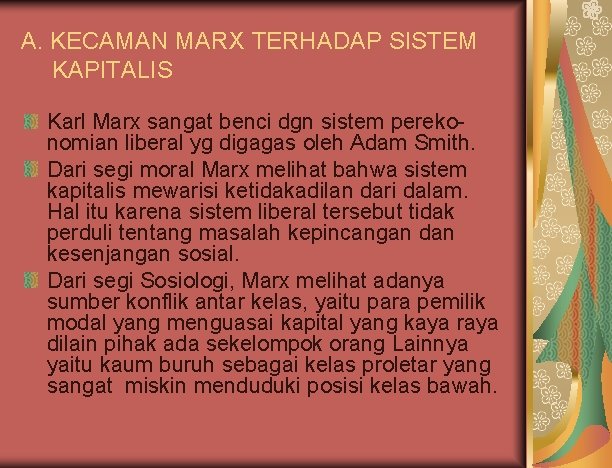 A. KECAMAN MARX TERHADAP SISTEM KAPITALIS Karl Marx sangat benci dgn sistem perekonomian liberal