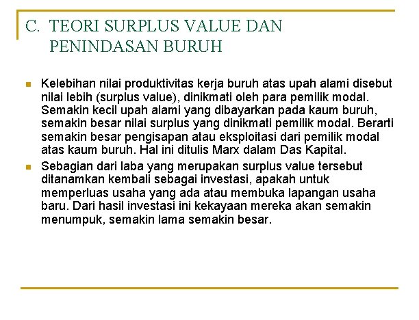 C. TEORI SURPLUS VALUE DAN PENINDASAN BURUH n n Kelebihan nilai produktivitas kerja buruh