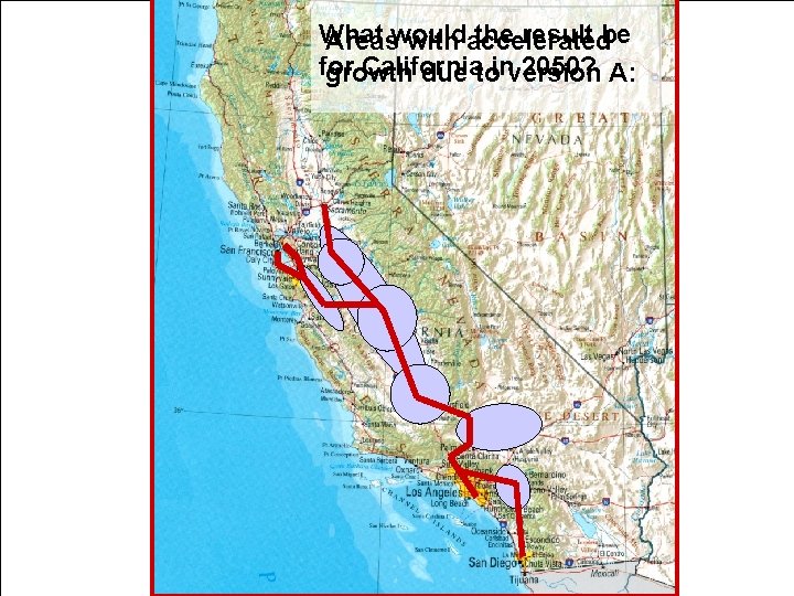 What the result be Areaswould with accelerated for California 2050? A: growth due toinversion