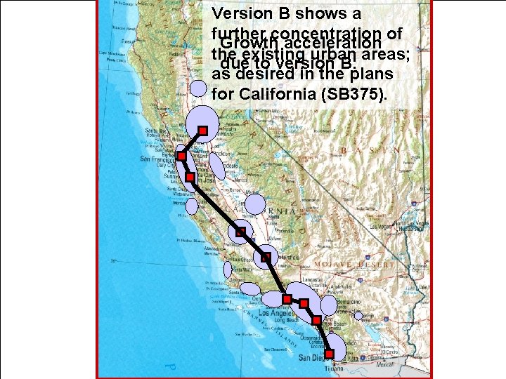 Version B shows a further concentration of Growth acceleration the existing urban areas; due