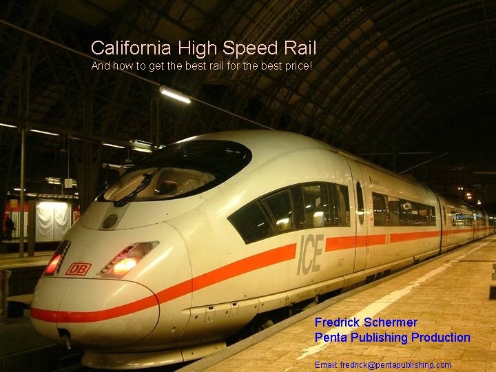 California High Speed Rail And how to get the best rail for the best