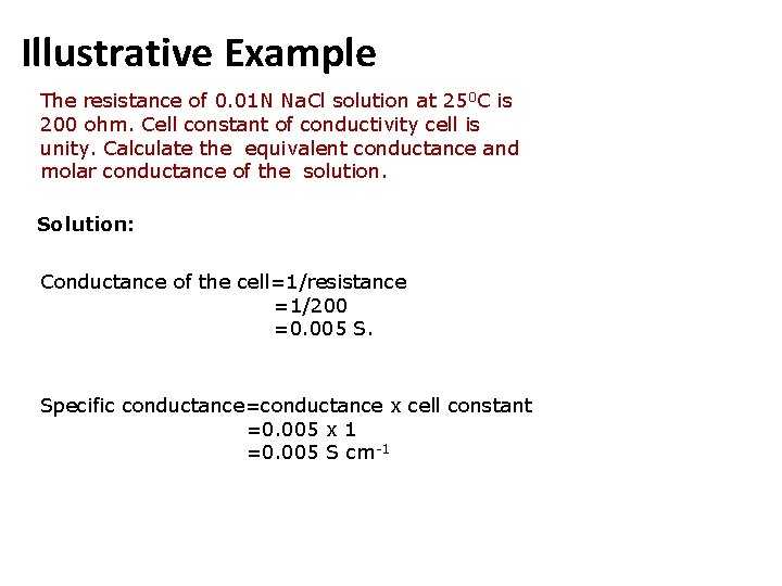 Illustrative Example The resistance of 0. 01 N Na. Cl solution at 250 C