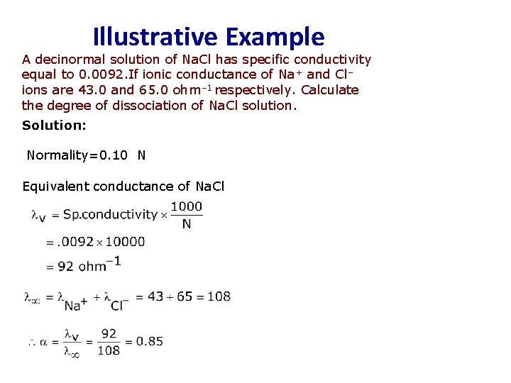 Illustrative Example A decinormal solution of Na. Cl has specific conductivity equal to 0.