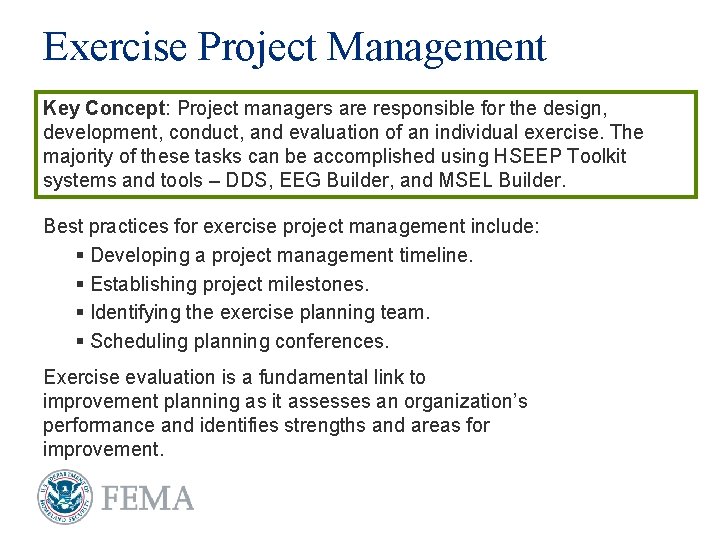 Exercise Project Management Key Concept: Project managers are responsible for the design, development, conduct,