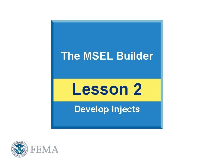 The MSEL Builder Lesson 2 Develop Injects 