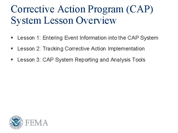 Corrective Action Program (CAP) System Lesson Overview § Lesson 1: Entering Event Information into