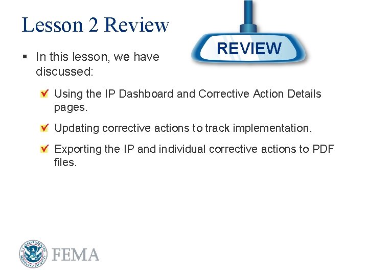 Lesson 2 Review § In this lesson, we have discussed: REVIEW Using the IP