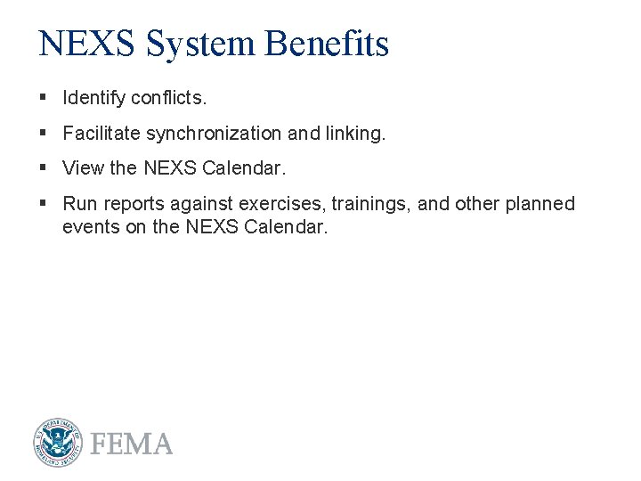 NEXS System Benefits § Identify conflicts. § Facilitate synchronization and linking. § View the