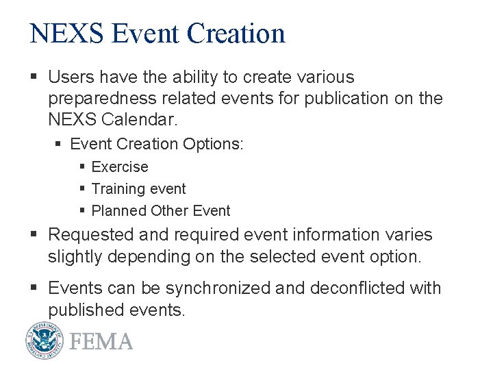 NEXS Event Creation § Users have the ability to create various preparedness related events