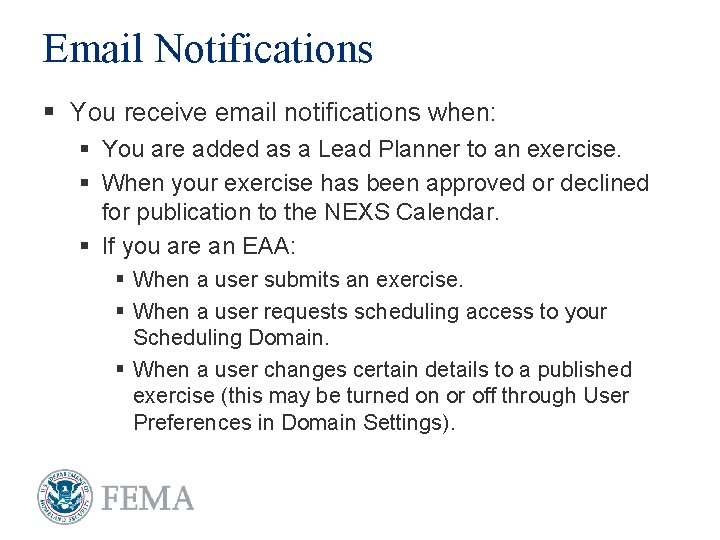 Email Notifications § You receive email notifications when: § You are added as a