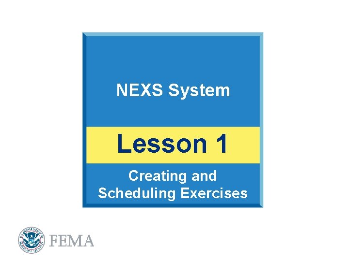 NEXS System Lesson 1 Creating and Scheduling Exercises 