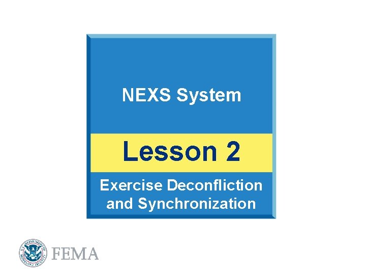 NEXS System Lesson 2 Exercise Deconfliction and Synchronization 