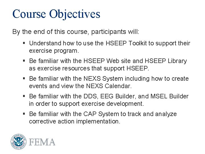 Course Objectives By the end of this course, participants will: § Understand how to